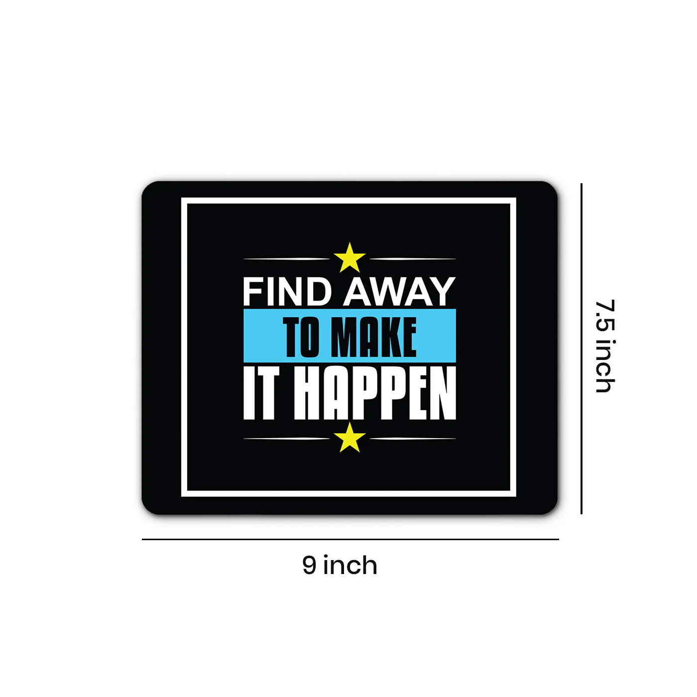 "Find Away To Make It Happen" Motivational Quotes Printed Mouse Pad Non-Slip Rubber Base Desk Mousepad for Laptop PC