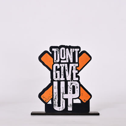 Don’t Give Up Table Decoration | Wooden | Office Decor | Study Table
