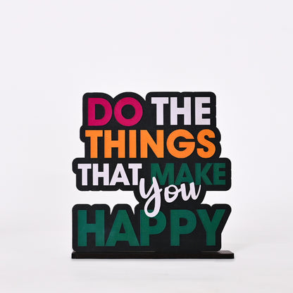 Do The Things That Make You Happy | Home Decor | Office Decor