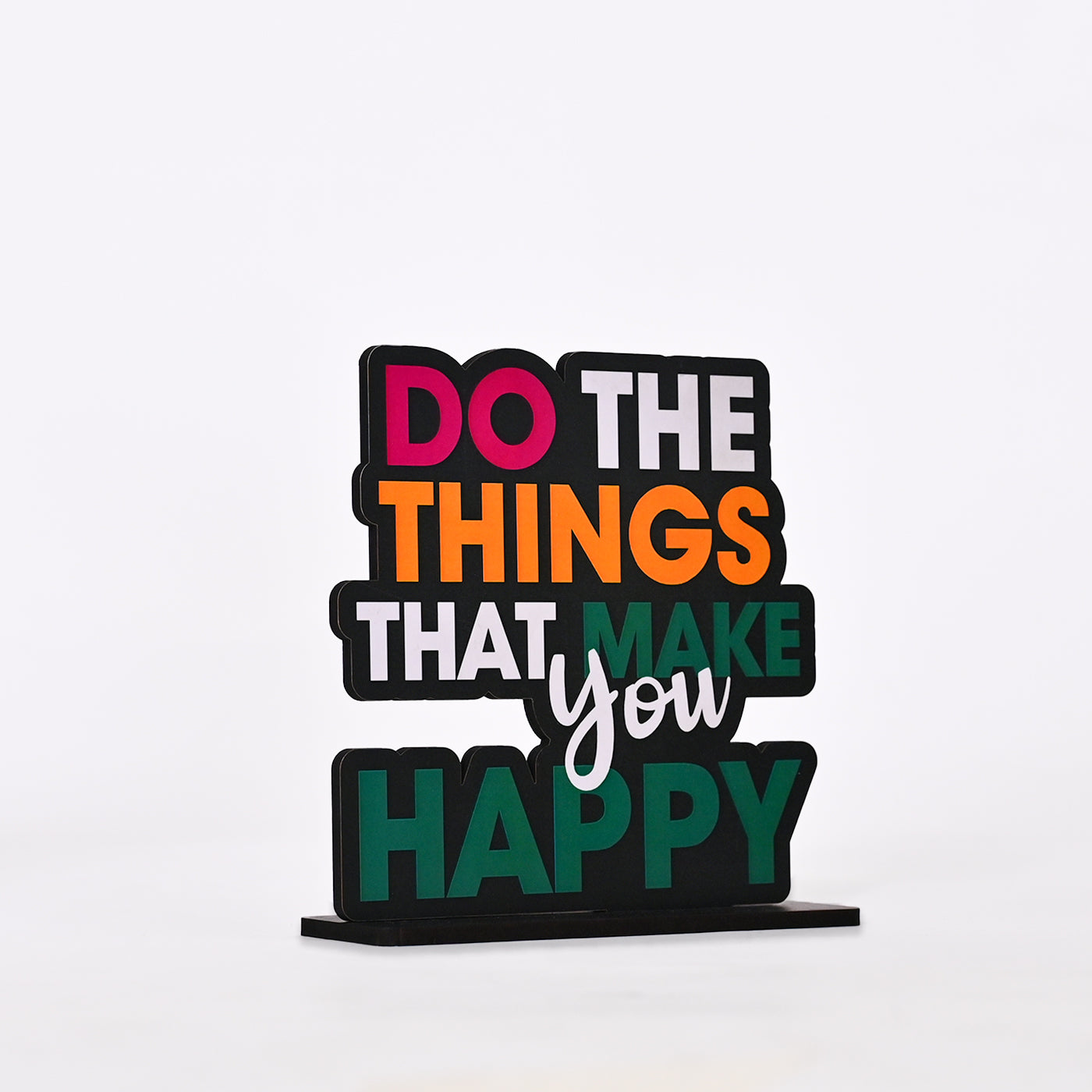 Do The Things That Make You Happy | Home Decor | Office Decor