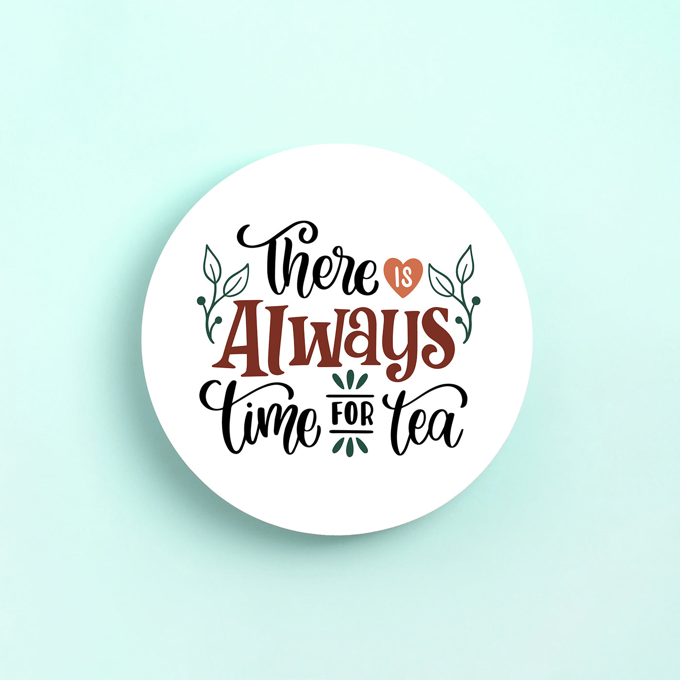 Set of 2 There is Always Time For Tea Printed Coaster Cum Fridge Magnets For Tea Cups ,Coffee Mugs Gift For Mother