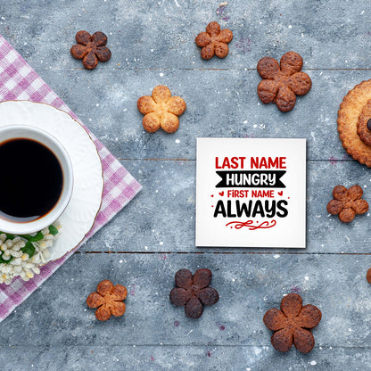 Set of 2 Last Name Hungry First Name Always Printed Coaster Cum Fridge Magnets For Tea Cups ,Coffee Mugs Gift For Mother