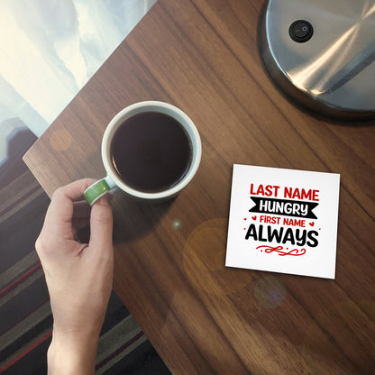 Set of 2 Last Name Hungry First Name Always Printed Coaster Cum Fridge Magnets For Tea Cups ,Coffee Mugs Gift For Mother