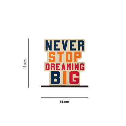 Never Stop Dreaming Big Wooden Table Top Decor | Gifting | Office Decor
